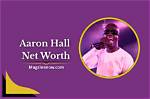 Aaron Edwards Hall Net Worth