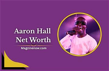 Aaron Edwards Hall Net Worth