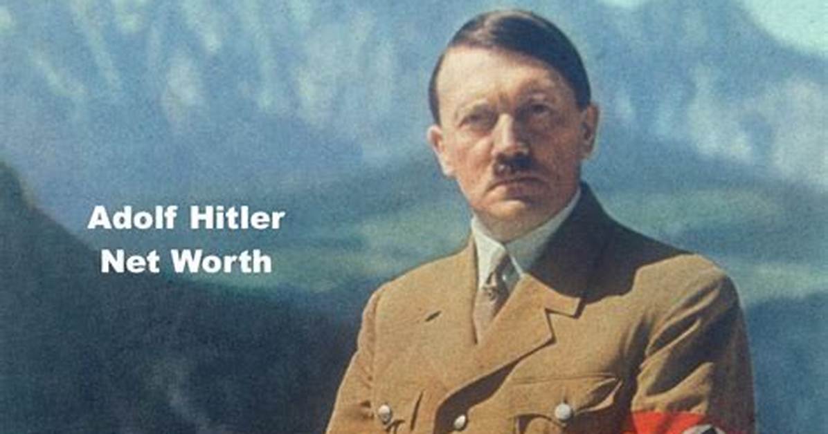 Adolf Hitler Net Worth