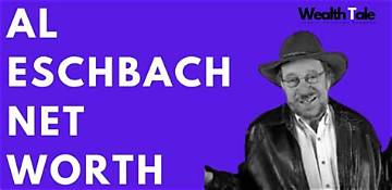 Al Eschbach Net Worth
