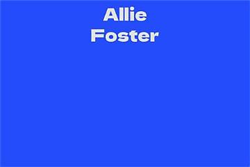 Allie Foster Net Worth