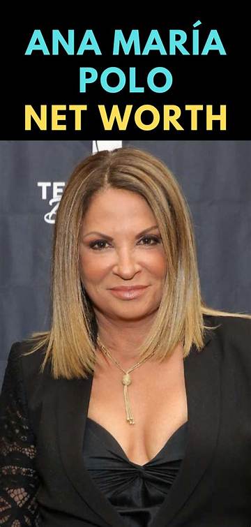 Ana Maria Polo Net Worth