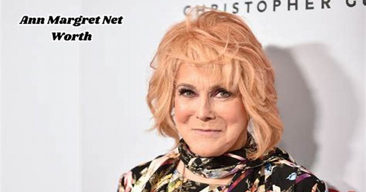 Ann-Margret Net Worth