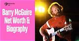 Barry Mcguire Net Worth