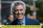 Barry Williams Net Worth