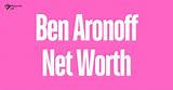 Ben Aronoff Net Worth