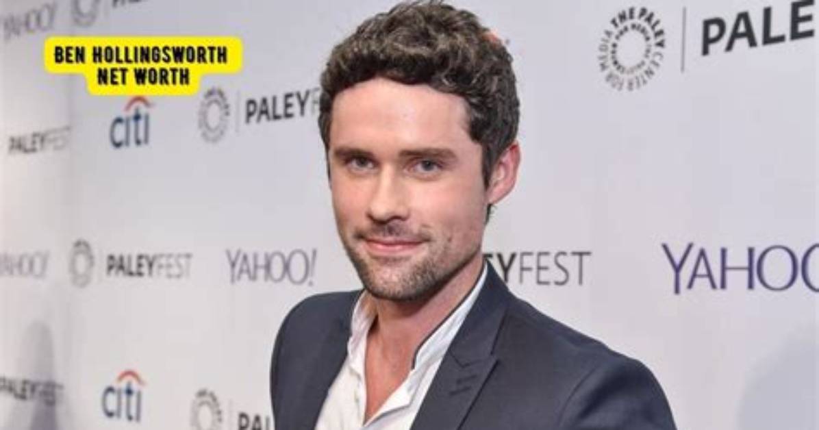 Benjamin Hollingsworth Net Worth
