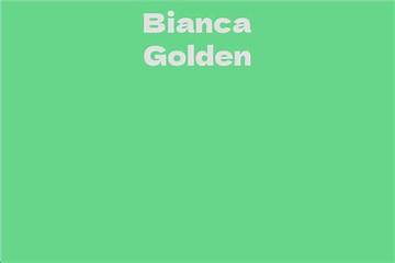 Bianca Golden Net Worth