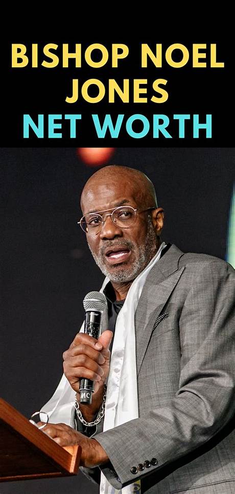 Bishop Noel Jones Net Worth