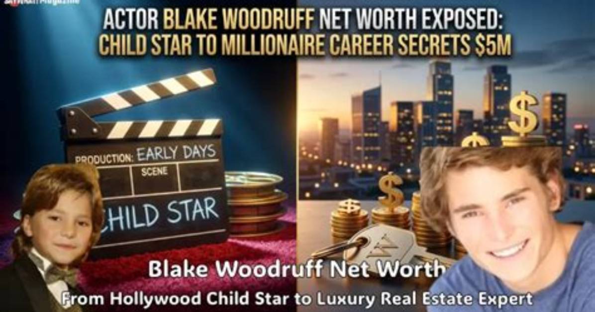 Blake Woodruff Net Worth