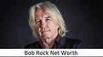 Bob Rock Net Worth