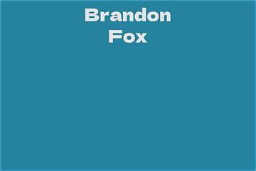 Brandon Fox Net Worth