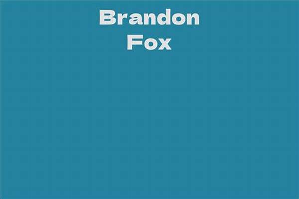 Brandon Fox Net Worth