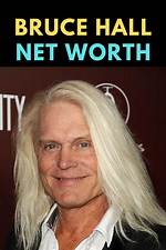 Bruce Hall Net Worth