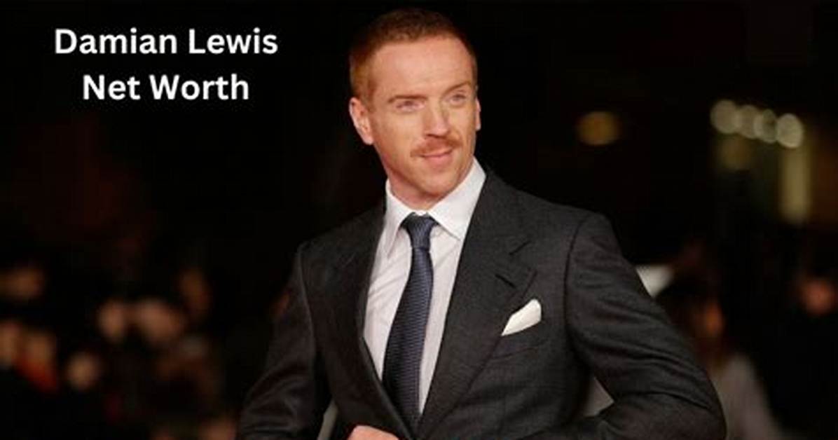 Damian Lewis Net Worth