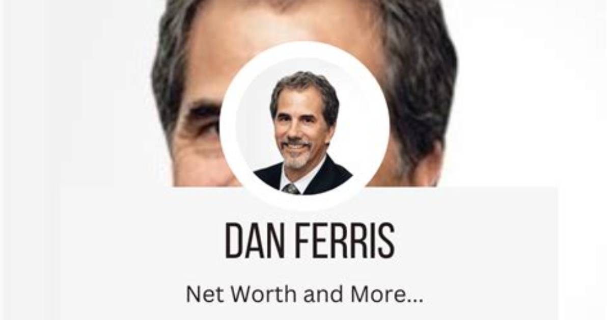 Dan Ferris Net Worth