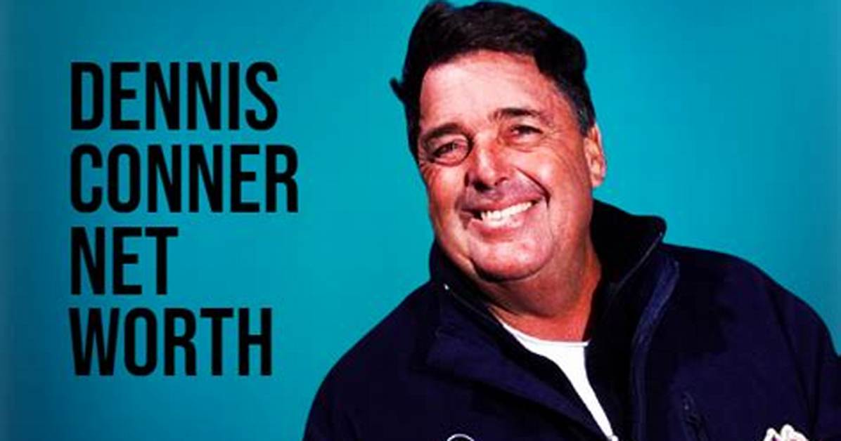 Dennis Conner Net Worth