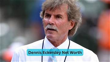 Dennis Eckersley Net Worth