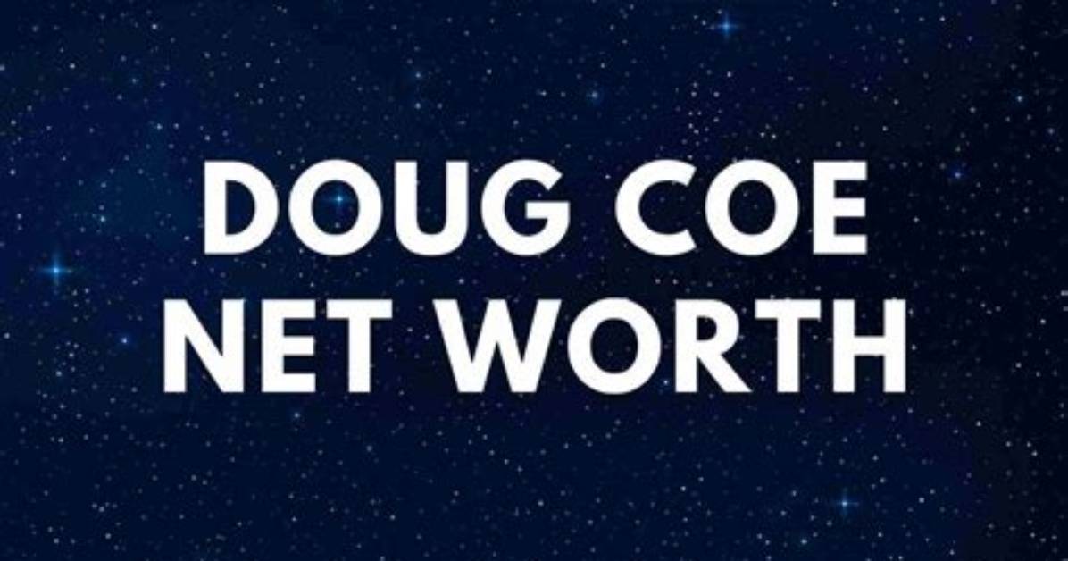 Doug Coe Net Worth