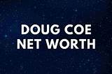 Doug Coe Net Worth