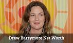 Drew Barrymore Net Worth
