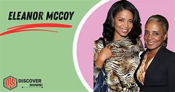 Eleanor Mccoy Net Worth
