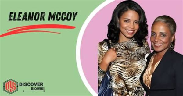 Eleanor Mccoy Net Worth