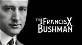 Francis X. Bushman Net Worth