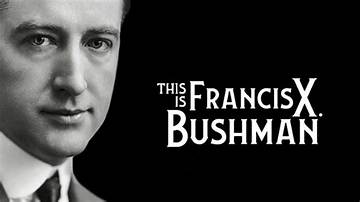 Francis X. Bushman Net Worth