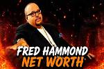 Fred Hammond Net Worth