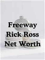 Freeway Rick Ross Net Worth