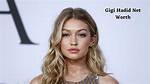 Gigi Hadid Net Worth