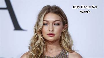 Gigi Hadid Net Worth