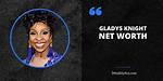 Gladys Knight Net Worth