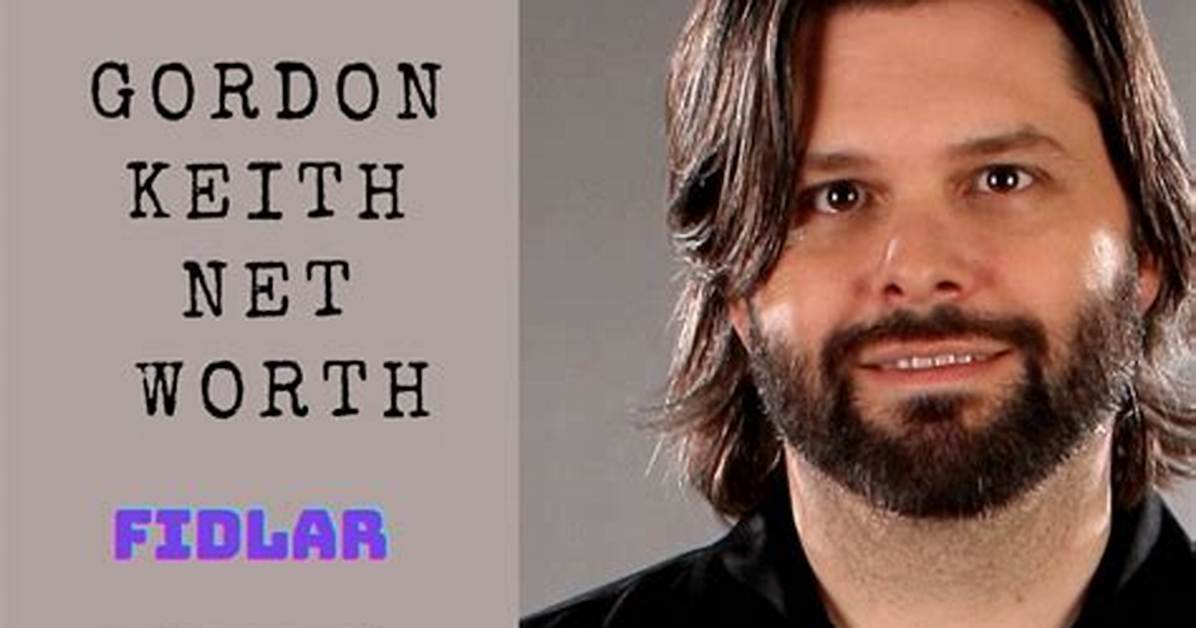 Gordon Keith Net Worth