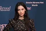 Gracie Harrison Net Worth