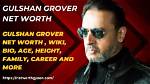 Gulshan Grover Net Worth