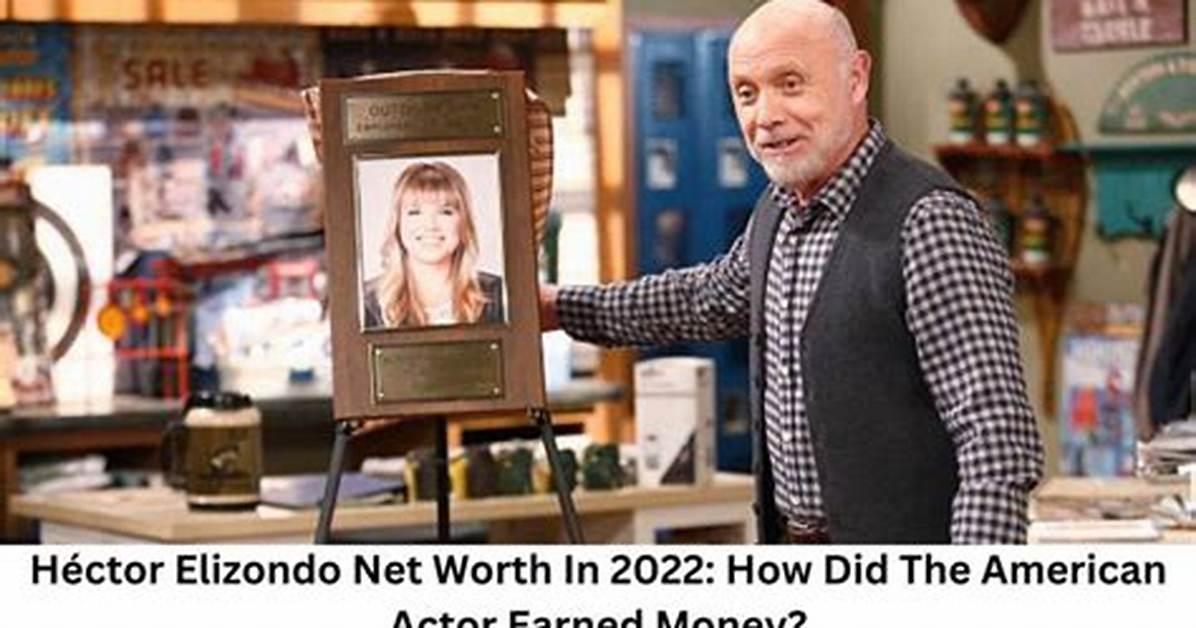 H C3 A9Ctor Elizondo Net Worth 160 Jpg