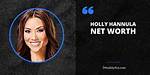 Holly Hannula Net Worth