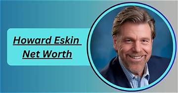 Howard Eskin Net Worth