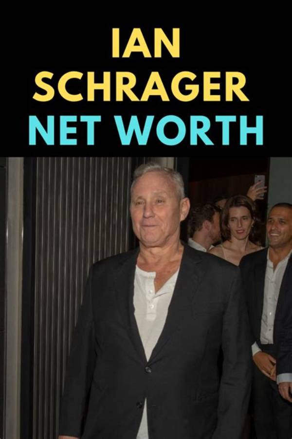 Ian Schrager Net Worth