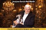 Jacques Garcia Net Worth