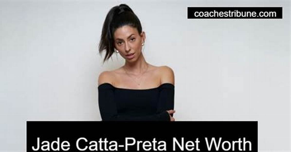 Jade Catta-Preta Net Worth