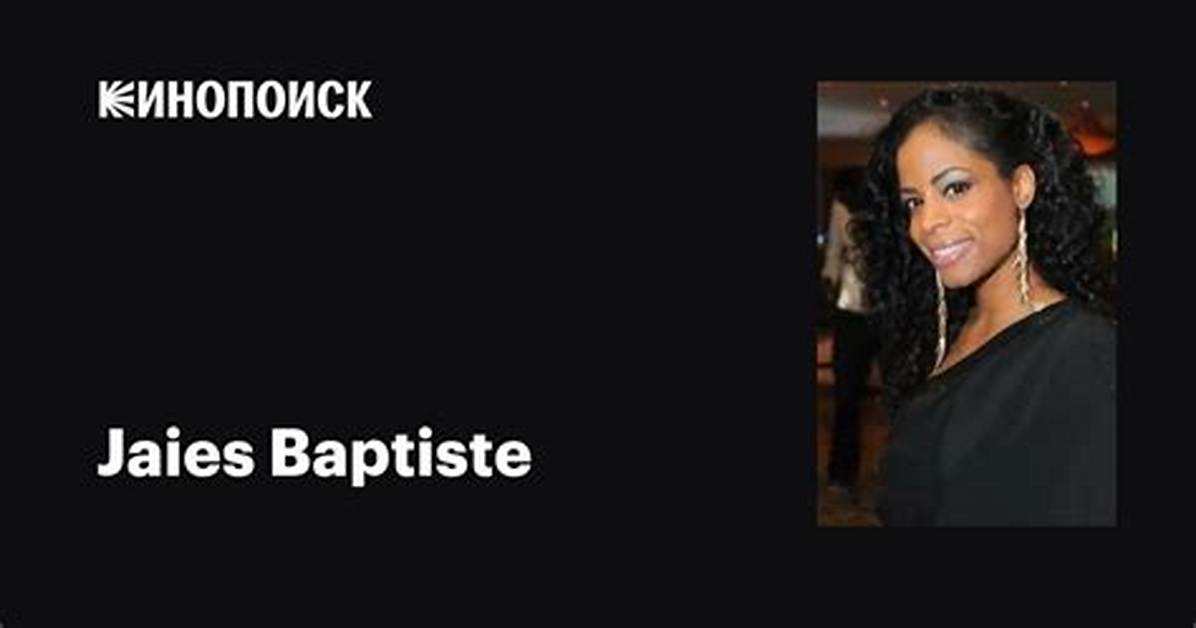Jaies Baptiste Net Worth