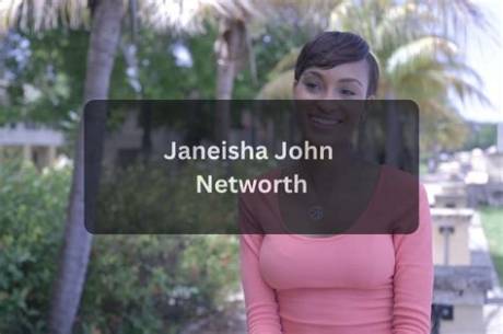 Janeisha John Net Worth
