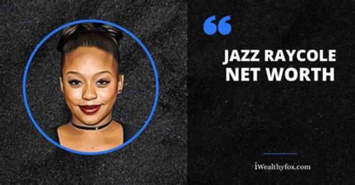 Jazz Raycole Net Worth