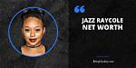 Jazz Raycole Net Worth