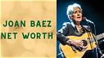 Joan Baez Net Worth
