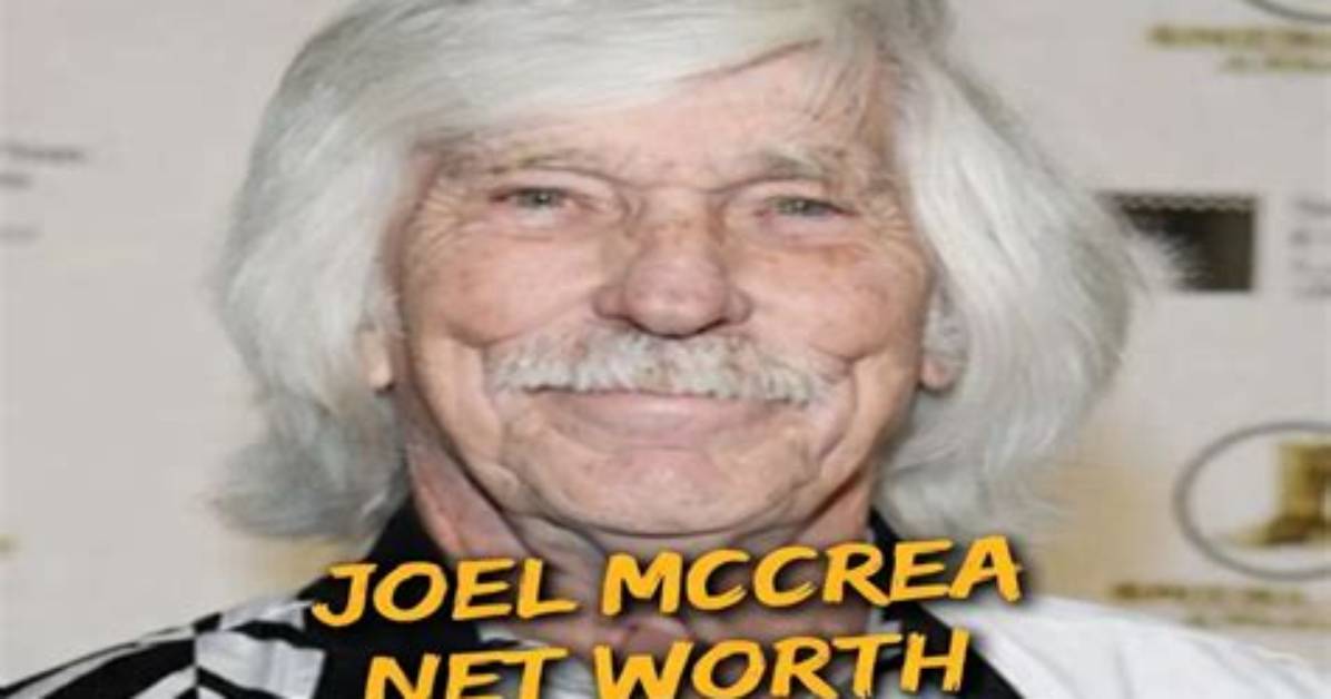 Joel Mccrea Net Worth