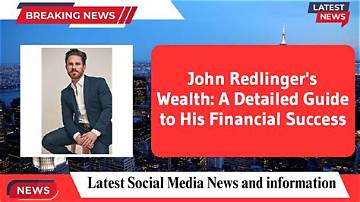 John Redlinger Net Worth